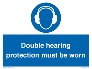 Double hearing protection must be worn